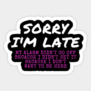 Sorry I'm Late Sticker